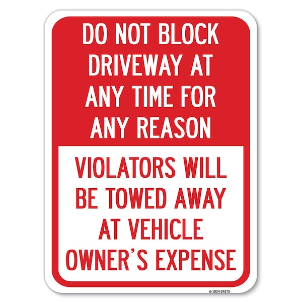Do Not Block Driveway at Anytime for ANY Reason Violators Will Be Towed Away at Owner, A-1824-24175